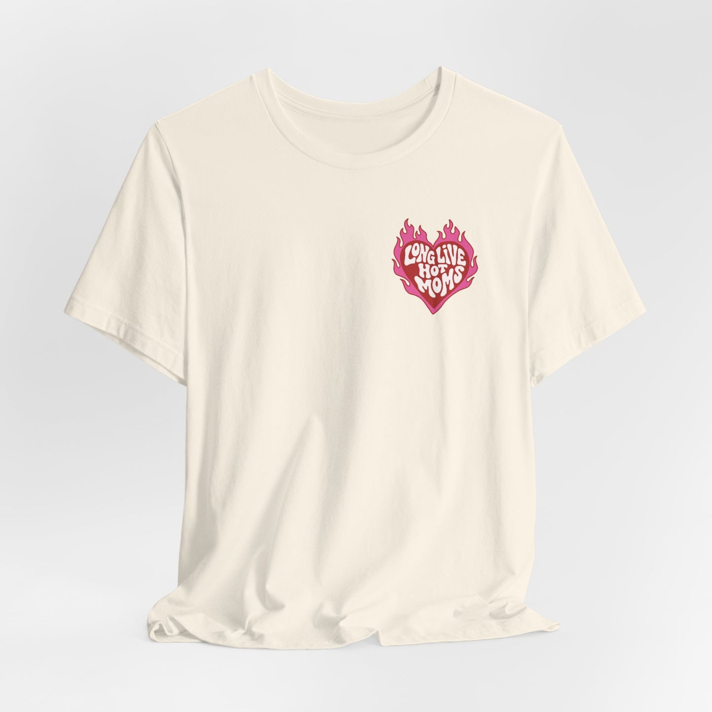 Long Live Hot Moms Tee