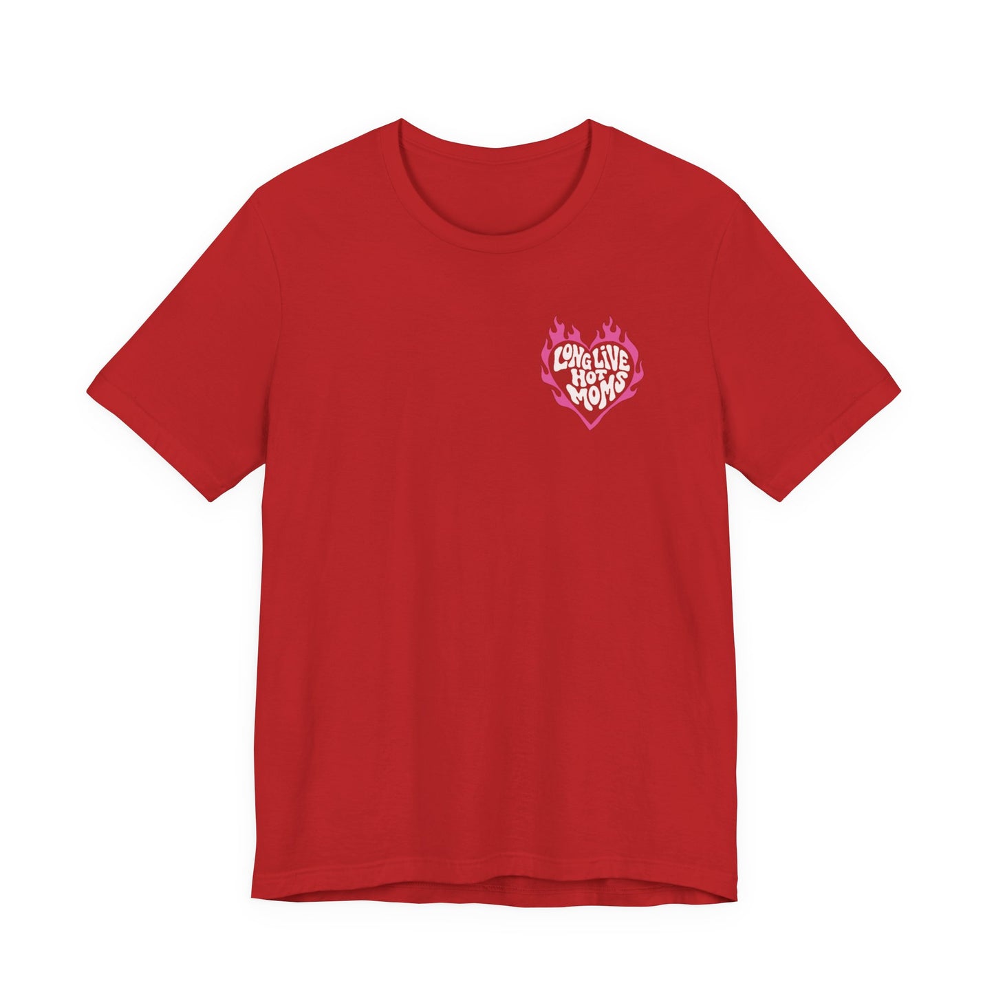Long Live Hot Moms Tee