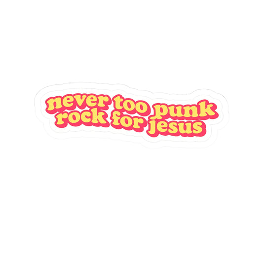 'Never Too Punk, Rock for Jesus'  Sticker