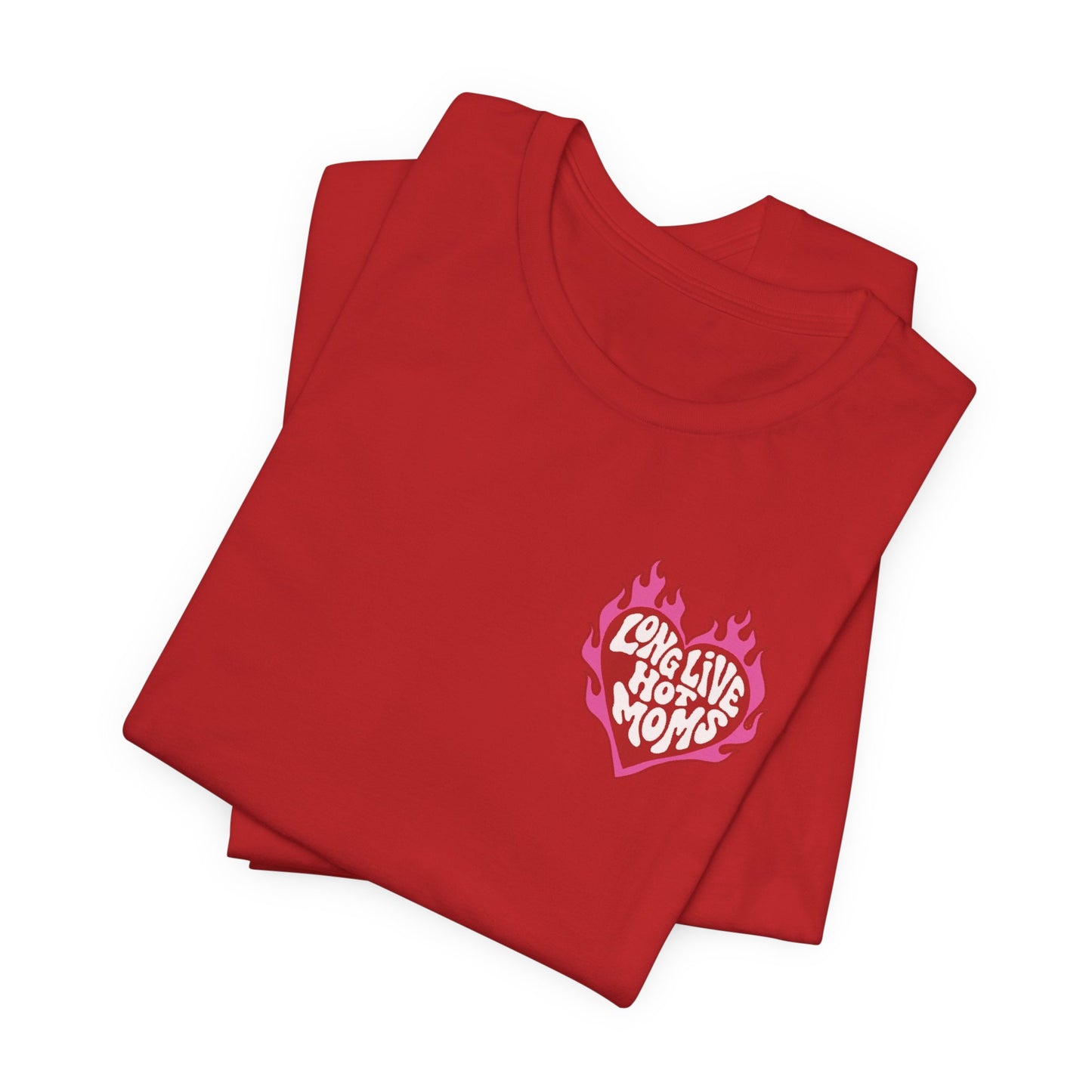 Long Live Hot Moms Tee