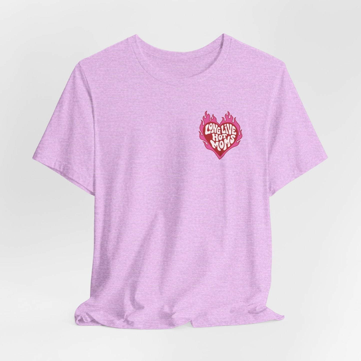 Long Live Hot Moms Tee