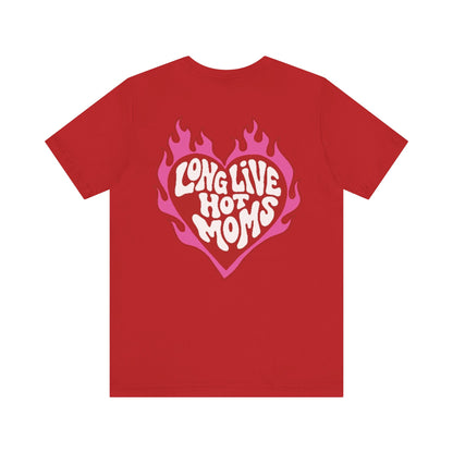Long Live Hot Moms Tee