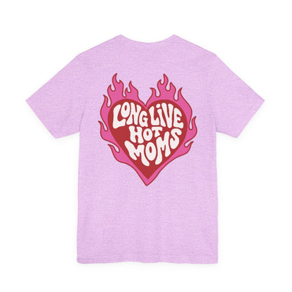 Long Live Hot Moms Tee