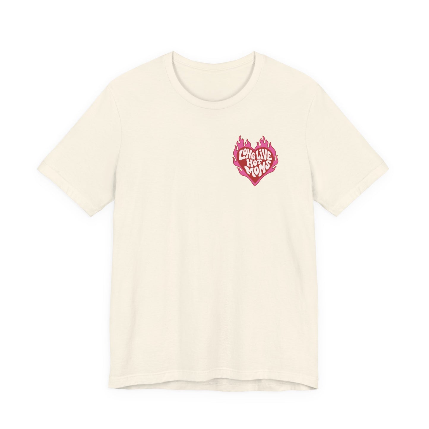 Long Live Hot Moms Tee
