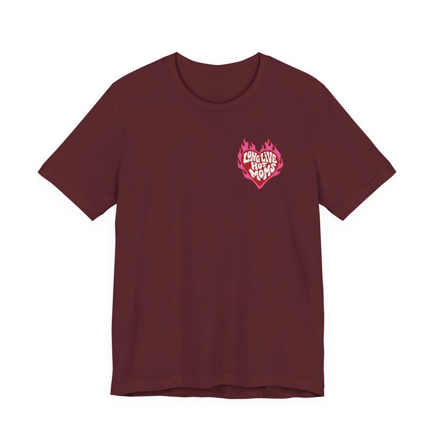 Long Live Hot Moms Tee