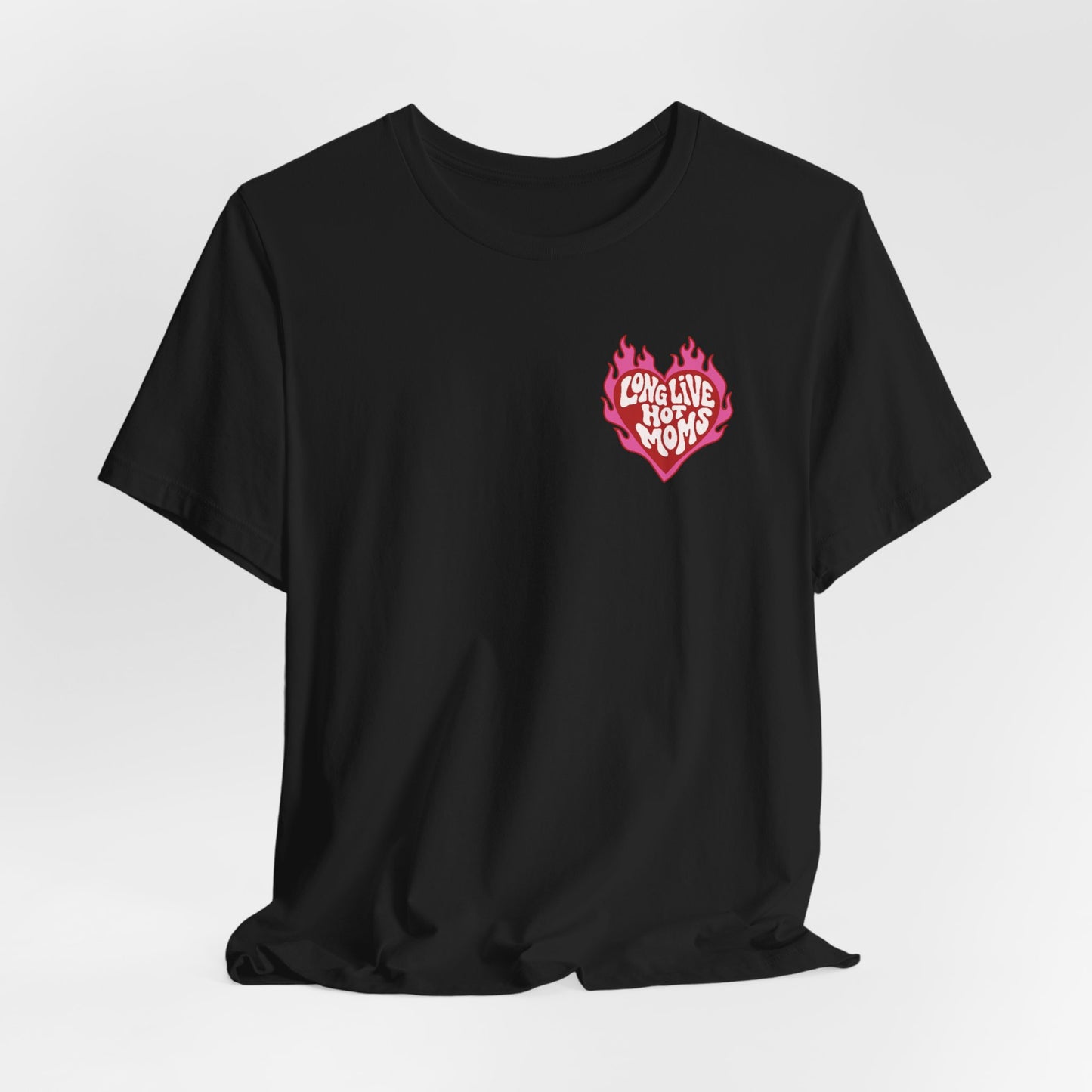 Long Live Hot Moms Tee