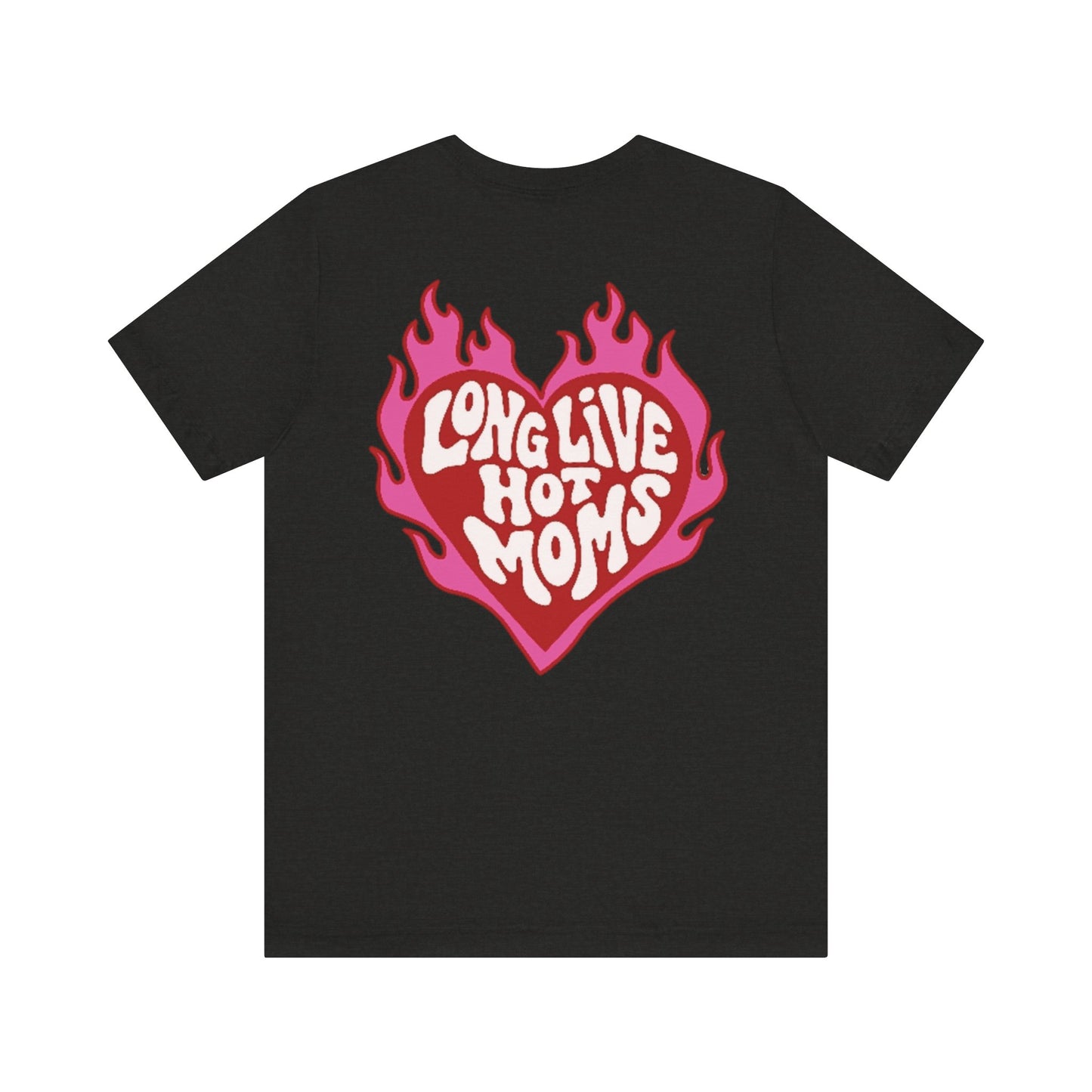 Long Live Hot Moms Tee