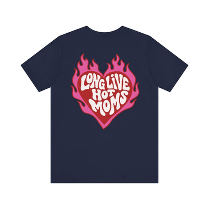 Long Live Hot Moms Tee