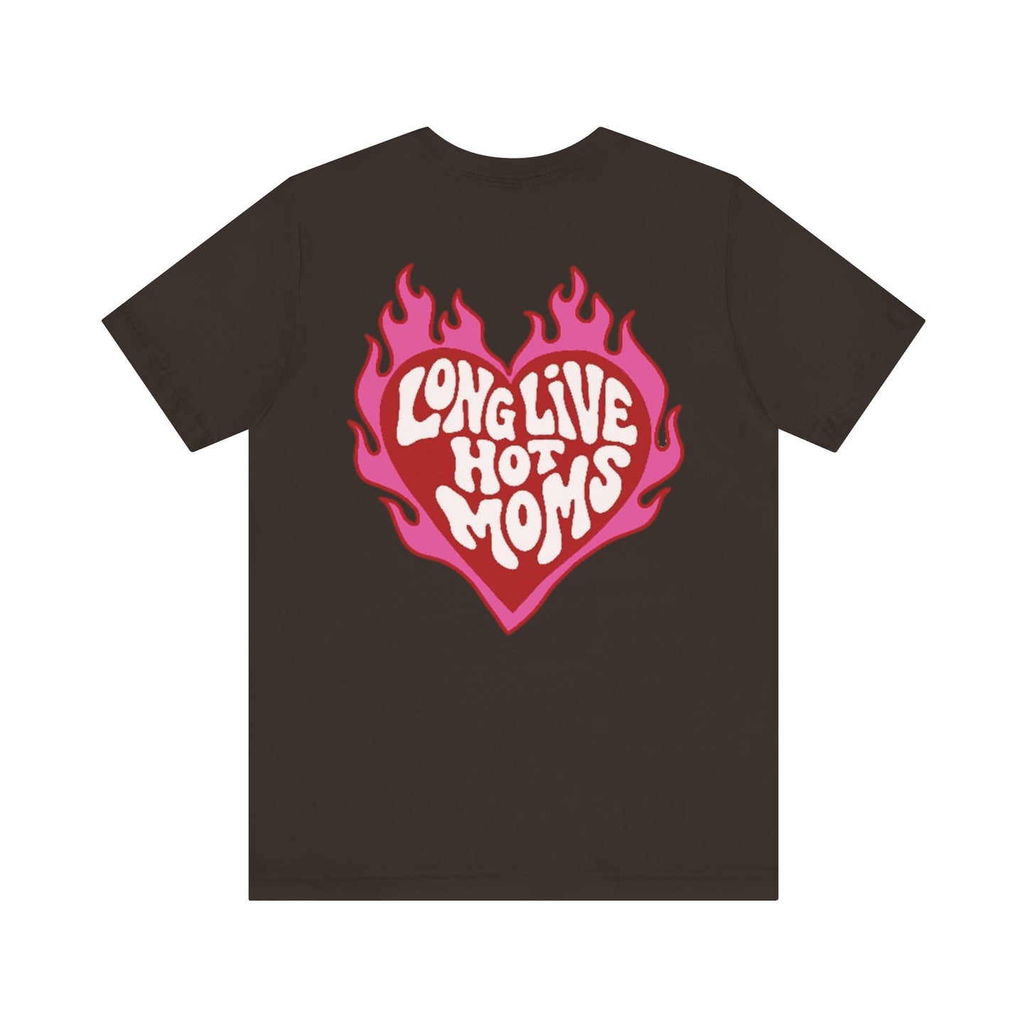 Long Live Hot Moms Tee