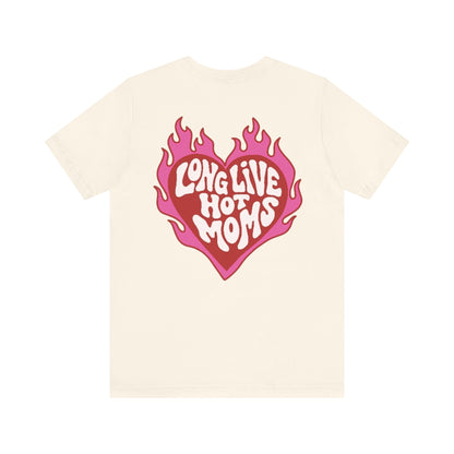 Long Live Hot Moms Tee