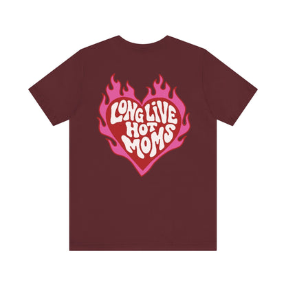 Long Live Hot Moms Tee
