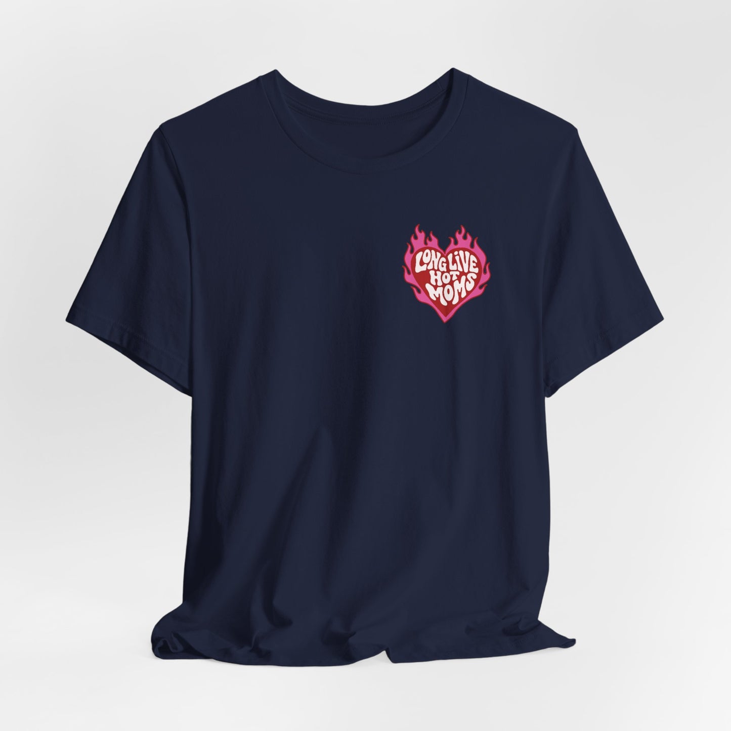 Long Live Hot Moms Tee