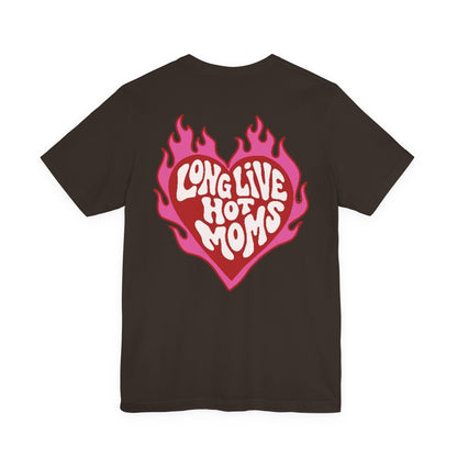 Long Live Hot Moms Tee