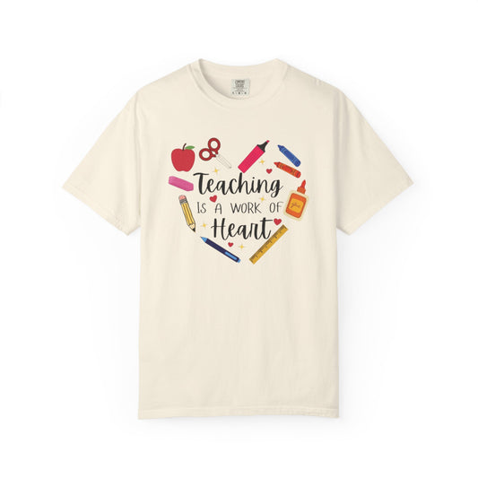 Teaching is a work of heart Tee