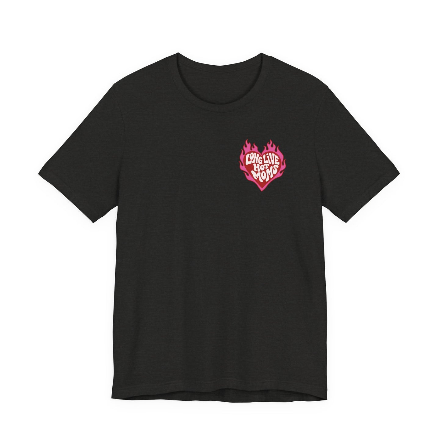 Long Live Hot Moms Tee