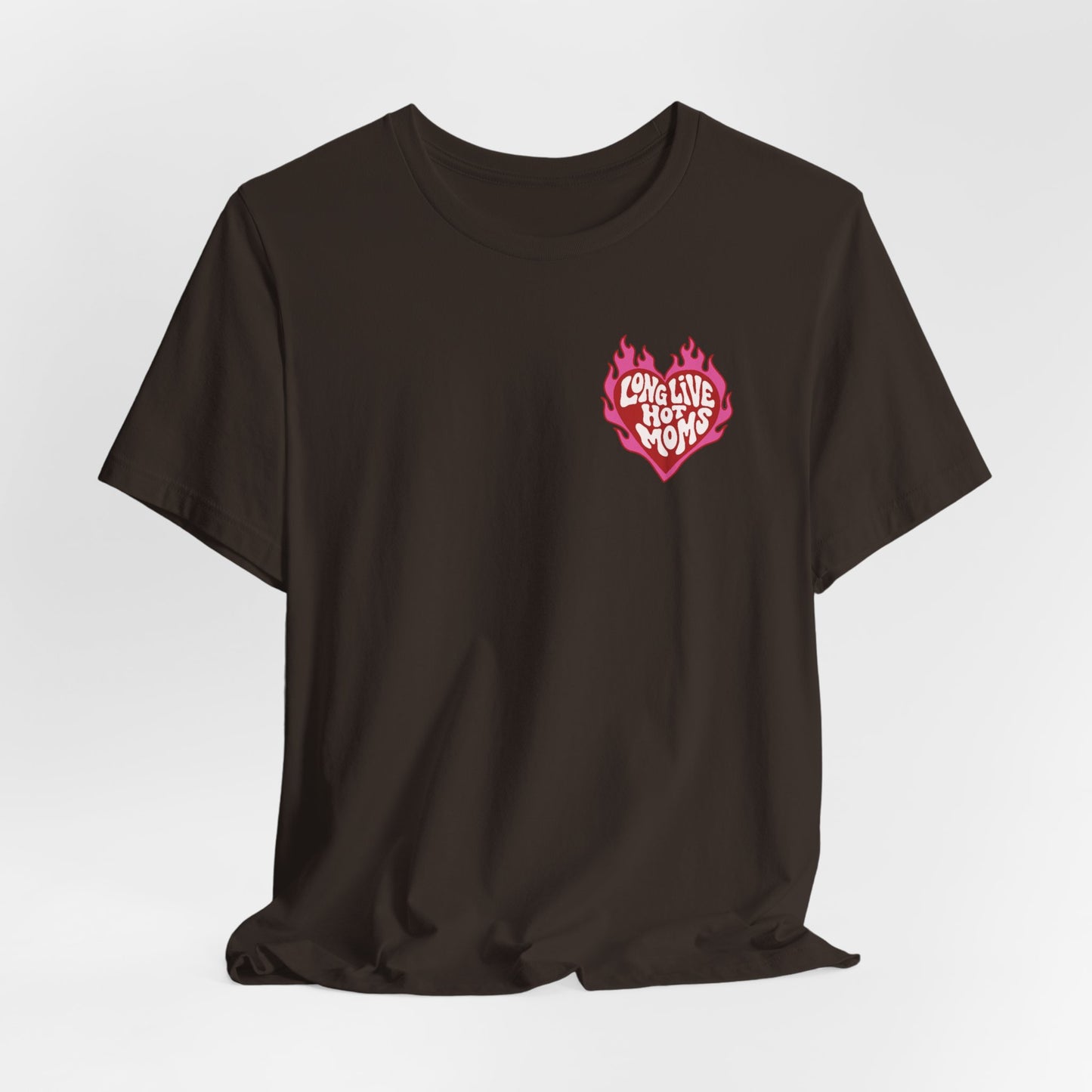 Long Live Hot Moms Tee