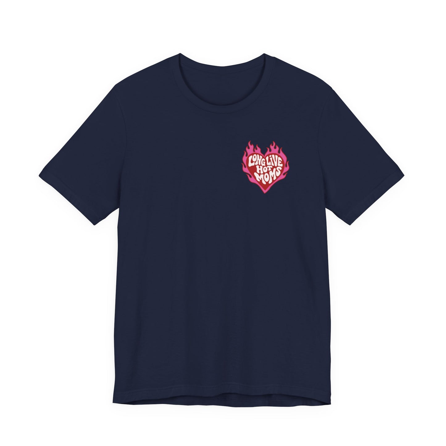 Long Live Hot Moms Tee