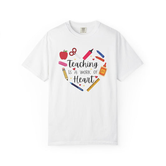 Teaching is a work of heart Tee