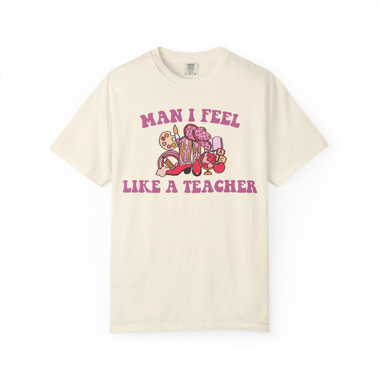 Man I Feel A Teacher Tee