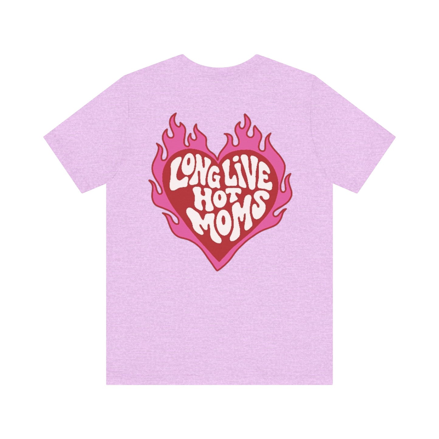Long Live Hot Moms Tee