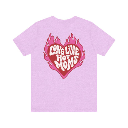 Long Live Hot Moms Tee